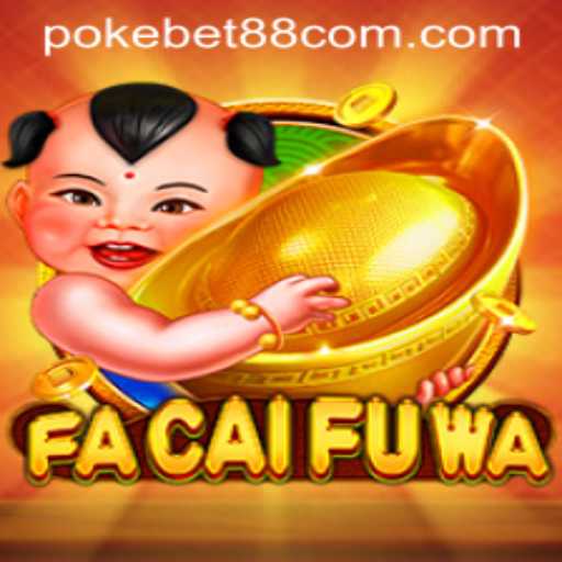 Exploring FaCaiFuWa: The Rise of PokeBet88's New Gaming Sensation