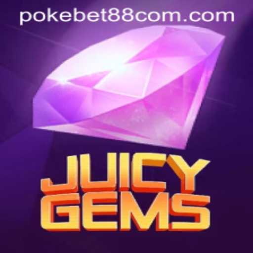 Exploring the Thrilling World of JuicyGems: A PokeBet88 Experience
