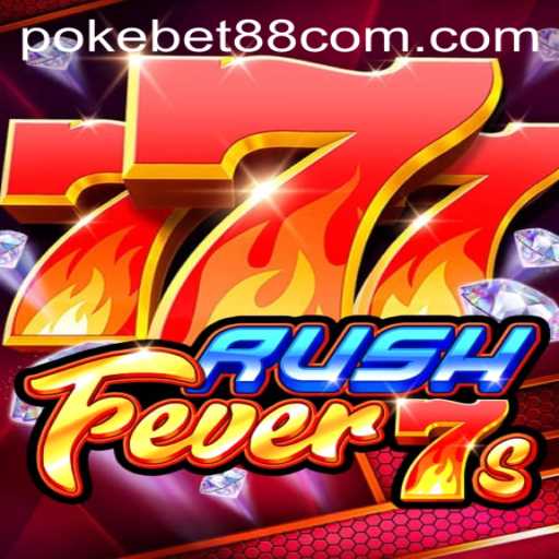 Dive into the Exciting World of RushFever7s with PokeBet88