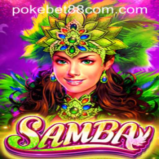 Unraveling the Excitement of Samba with PokeBet88